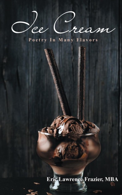 Ice Cream: Poetry In Many Flavors