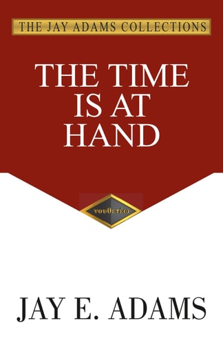 The Time Is at Hand Prophecy and the Book of Revelation