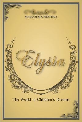 Elysia: The World in Childrens Dreams 2nd Edition