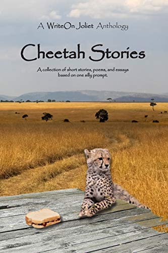 Cheetah Stories WriteOn Joliet Cheetah Anthology