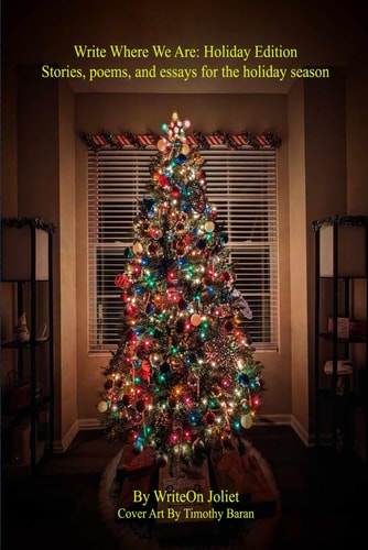 Write Where We Are Holiday Edition: Stories, Poems, and Essays for the Holiday Season