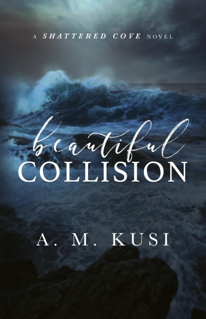 Beautiful Collision: A Shattered Cove Novel