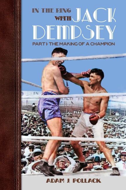 In the Ring With Jack Dempsey  - Part I: The Making of a Champion