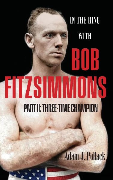 In the Ring With Bob Fitzsimmons - Part II: Three-Time Champion