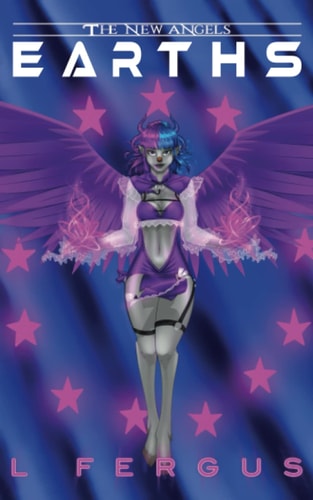 Earths: A Lesbian Action Adventure (The New Angels)