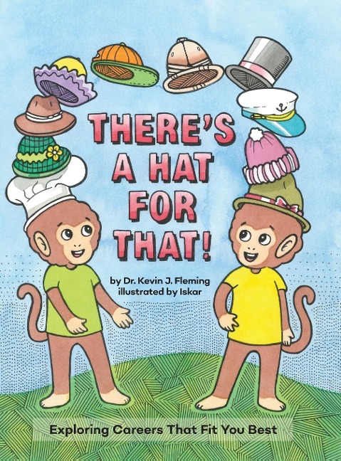 Theres a Hat for That!: Exploring Careers That Fit You Best