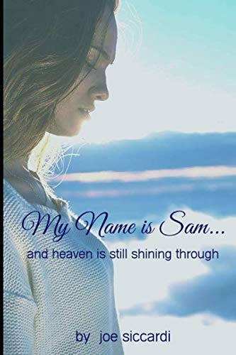 My Name is Sam...And Heaven is Still Shining Through