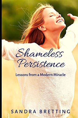 Shameless Persistence Lessons from a Modern Miracle