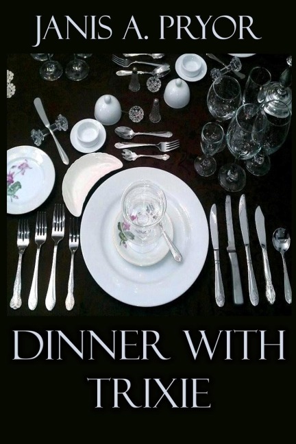 Dinner with Trixie