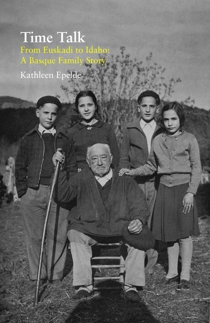 Time Talk: From Euskadi to Idaho: A Basque Family Story