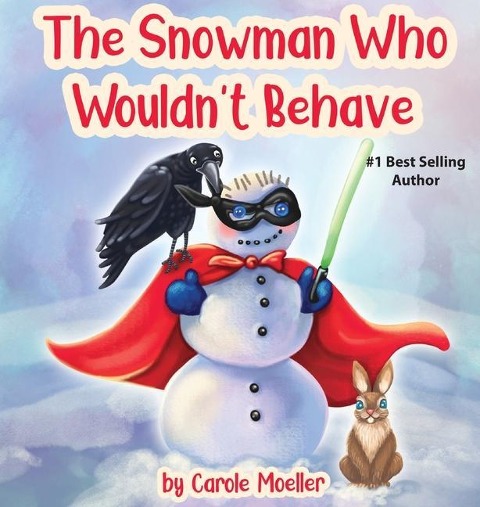 The Snowman Who Wouldnt Behave