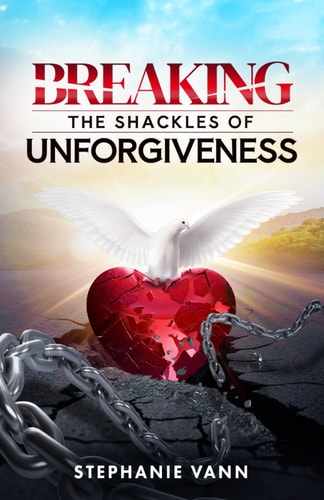 Breaking The Shackles of Unforgiveness