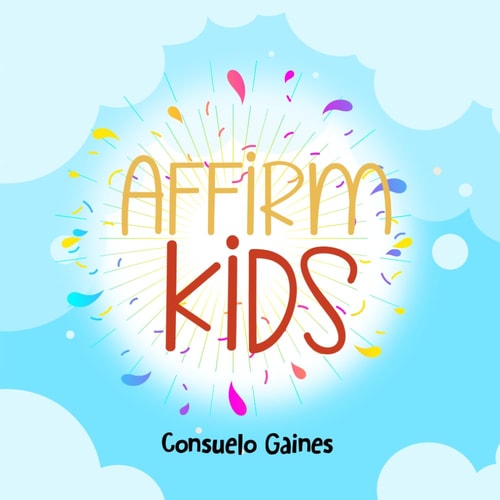 Affirm Kids Affirm Series Volume III