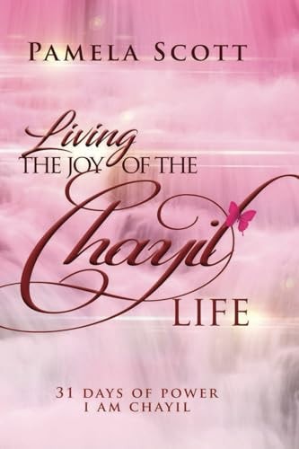 Living The Joy of The Chayil Life 31 Days of Power - I Am Chayil