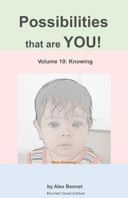 Possibilities that are YOU!: Volume 10: Knowing
