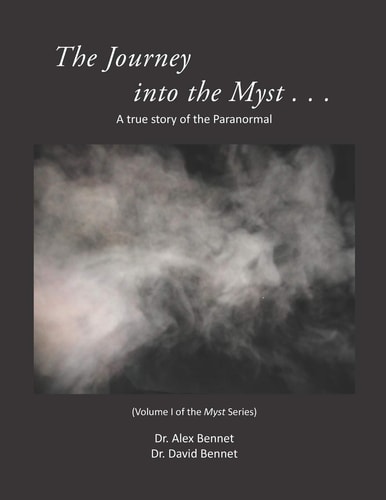 Journey Into the Myst A True Story of the Paranormal