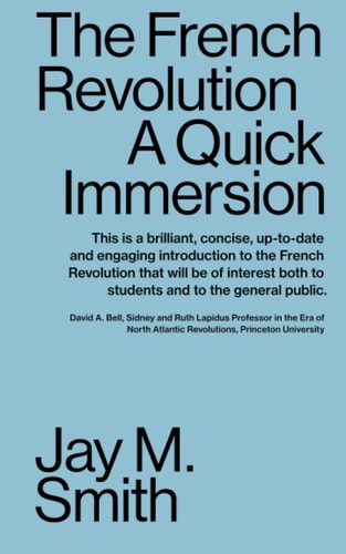 The French Revolution A Quick Immersion