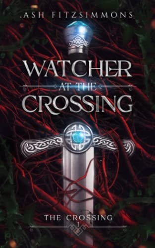Watcher at the Crossing The Crossing, Book One