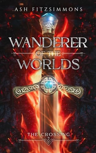 Wanderer of the Worlds The Crossing, Book Two