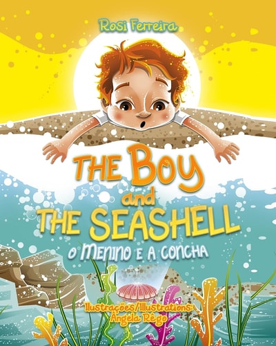 The Boy and the Seashell O Menino E a Concha - Edição Bilingue