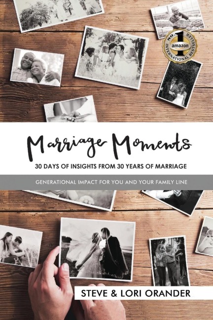 MARRIAGE MOMENTS: 30 DAYS OF INSIGHTS FROM 30 YEARS OF MARRIAGE