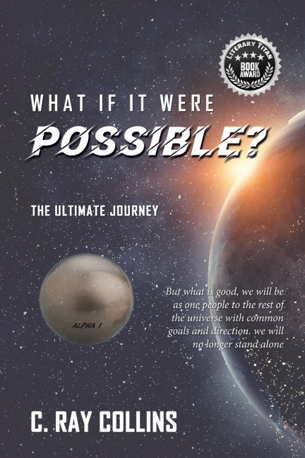 WHAT IF IT WERE POSSIBLE: The Ultimate Journey