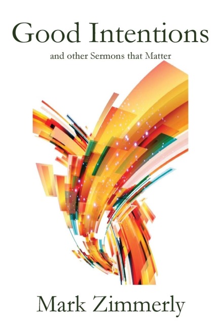 Good Intentions: other Sermons that Matter