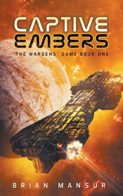 Captive Embers: The Wardens Game Book 1