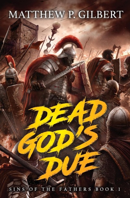 Dead Gods Due: Sins of the Fathers Book One