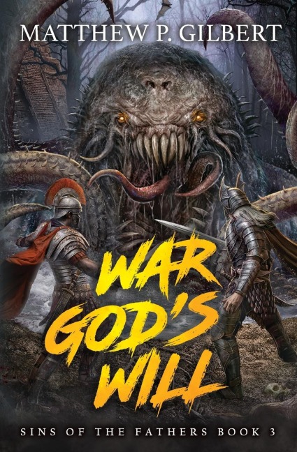 War Gods Will: Sins of the Fathers Book Three