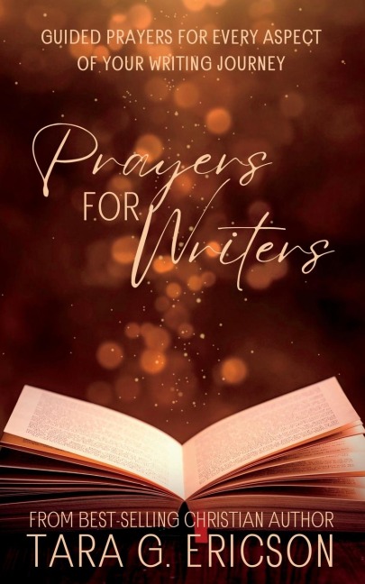 Prayers for Writers: Guided Prayers for Every Aspect of Your Writing Journey