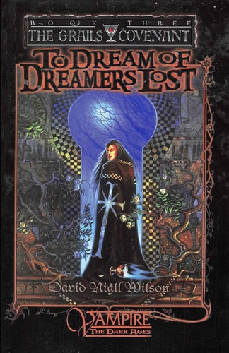 To Dream of Dreamers Lost Book 3 of The Grails Covenant Trilogy