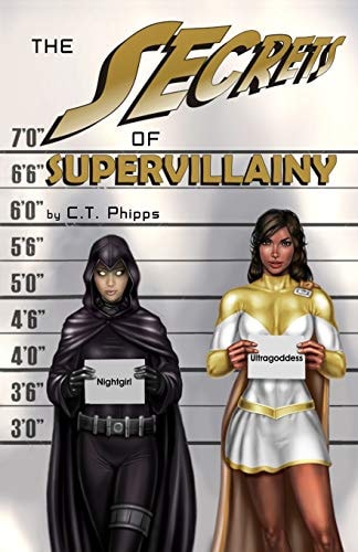 The Secrets of Supervillainy Book Three of the Supervillainy Saga