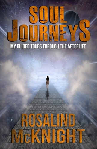 Soul Journeys My Guided Tours Through the Afterlife