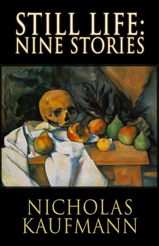 Still Life Nine Stories