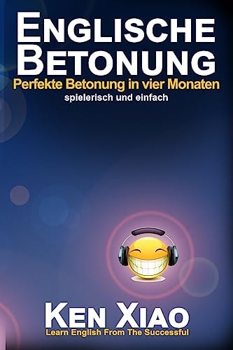 Englische Betonung Perfekte Betonung in vier Monaten, spielerisch und einfach