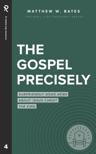 The Gospel Precisely Surprisingly Good News about Jesus Christ the King