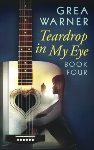 Teardrop in My Eye A Country Roads Series: Book Four