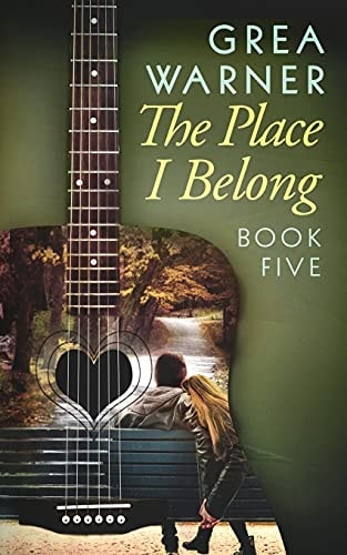 The Place I Belong A Country Roads Series: Book Five