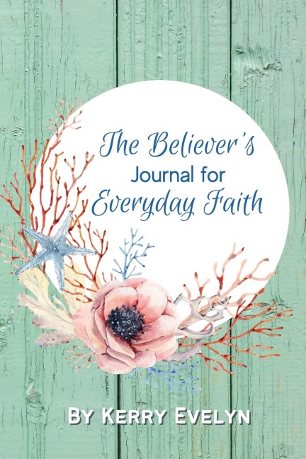The Believers Journal for Everyday Faith
