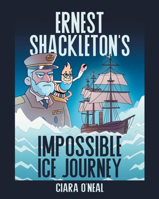 Ernest Shackletons Impossible Ice Journey