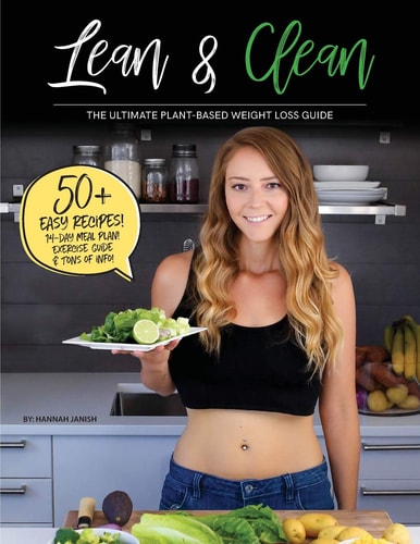 Lean & Clean The Ultimate Plant-Based Weight Loss Guide