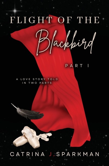 Flight of the Blackbird Part I: A Love Story Told in Two Parts