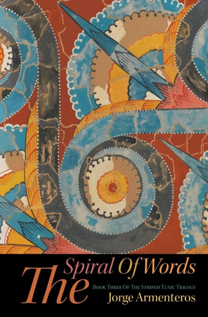The Spiral of Words: book three of the striped tunic trilogy