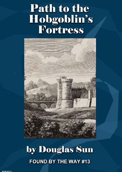 Path to the Hobgoblins Fortress: Found by the Way #13