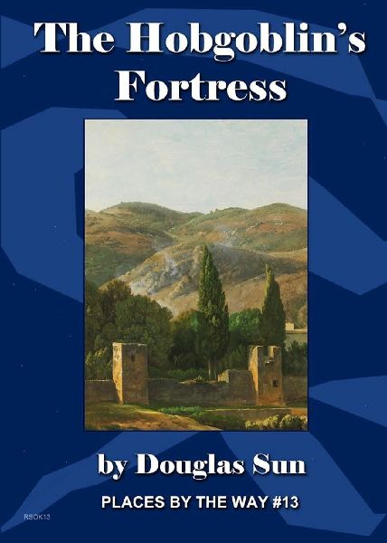 The Hobgoblins Fortress: Places by the Way #13