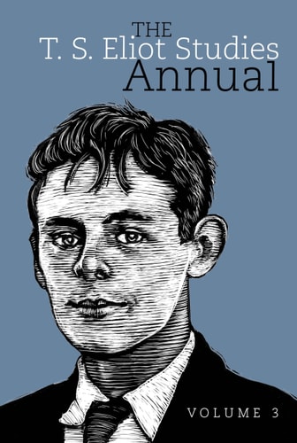 The T. S. Eliot Studies Annual Volume 3