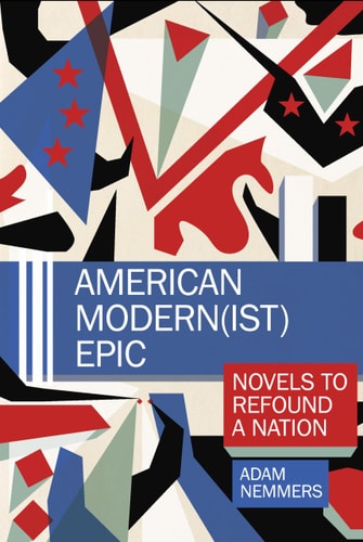 American Modern(ist) Epic Novels to Refound a Nation
