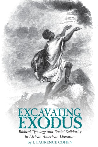 Excavating Exodus Biblical Typology and Racial Solidarity in African American Literature
