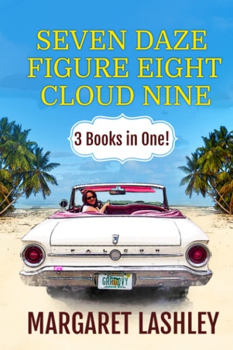 Seven Daze, Figure Eight, Cloud Nine 3 Books in One!